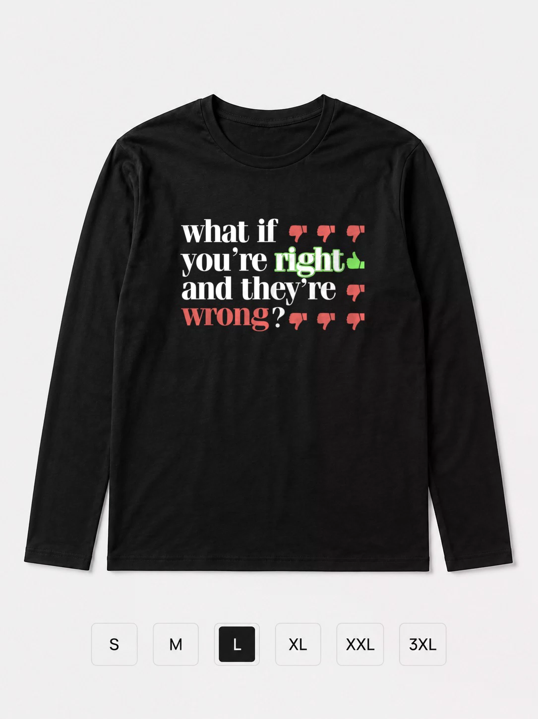 Лонгслив What if you're right and they're wrong?