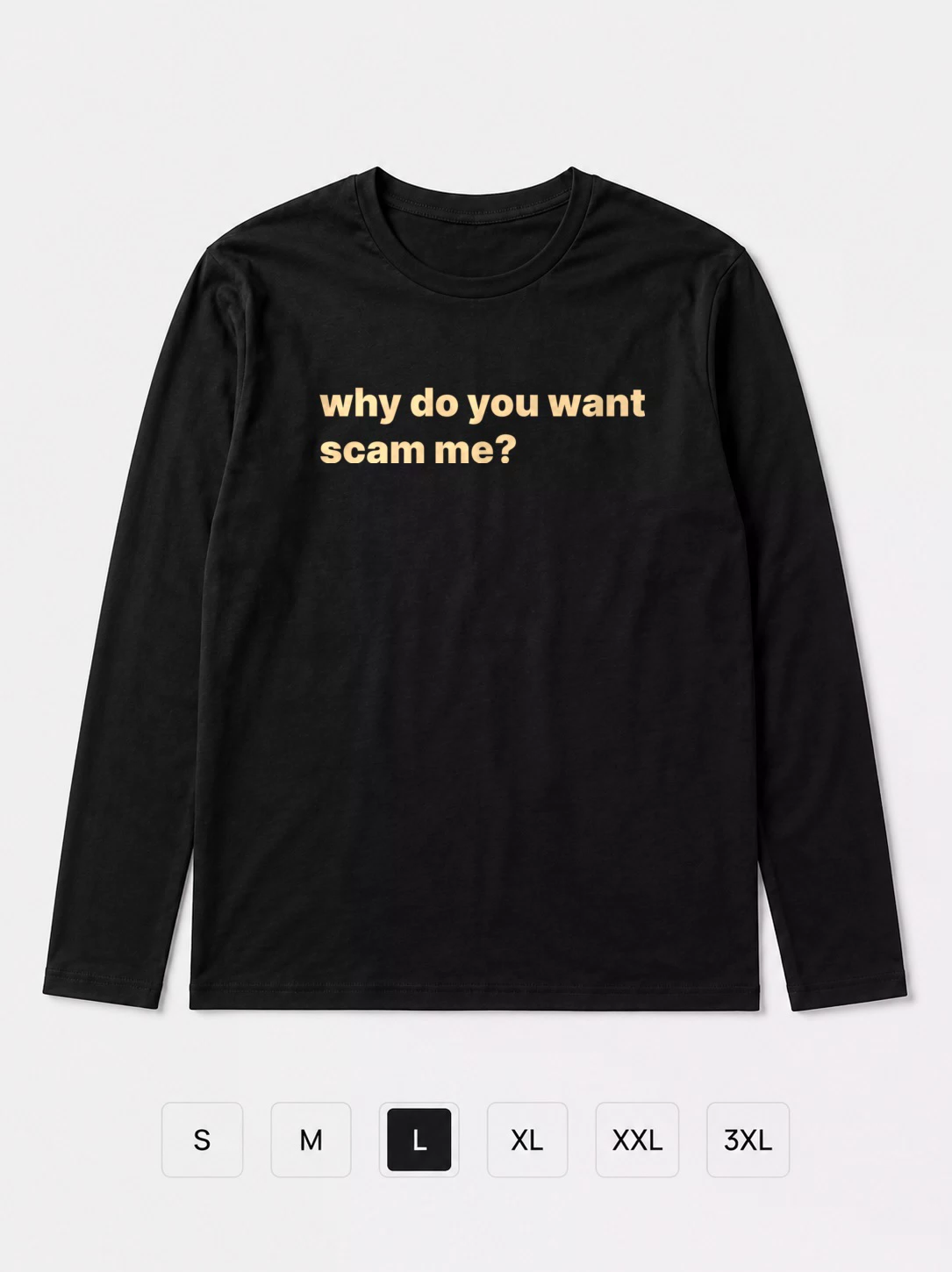 Лонгслив Why do you want scam me?